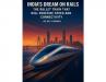 India’s Dream on Rails: The Bullet Train That Will Redefine Speed and Connectivity