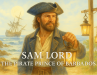 Sam Lord: The Pirate Prince of Barbados
