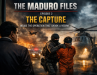 THE MADURO FILES — EPISODE 2 The Capture: Inside the Operation That Shook a Regime
