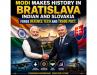 MODI MAKES HISTORY IN BRATISLAVA