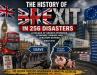 THE HISTORY OF BREXIT IN 256 DISASTERS : A Decade of Debate, Division and Consequences for Britain