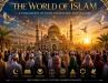 THE WORLD OF ISLAM : A CIVILISATION OF FAITH, KNOWLEDGE AND CULTURE